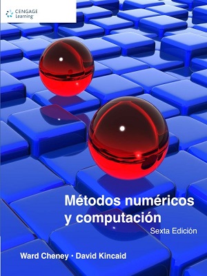 Metodos numericos y computacion - Cheney_Kincaid - Sexta Edicion